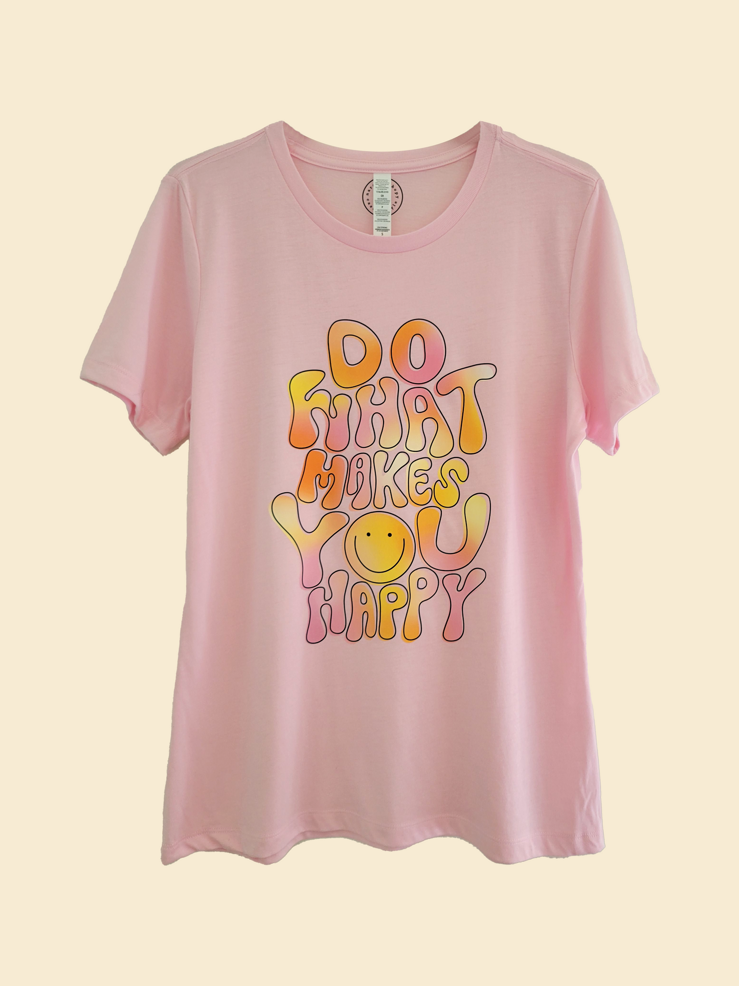 T-Shirt Do What Makes You Happy